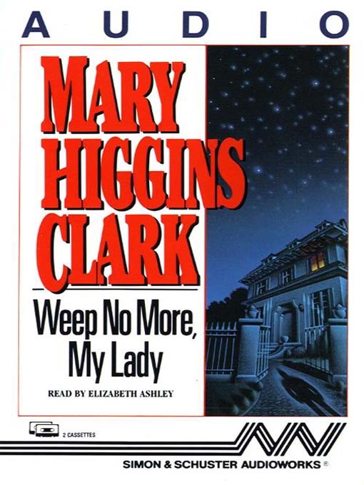 Title details for Weep No More My Lady by Mary Higgins Clark - Wait list